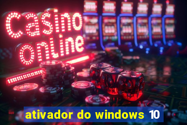 ativador do windows 10